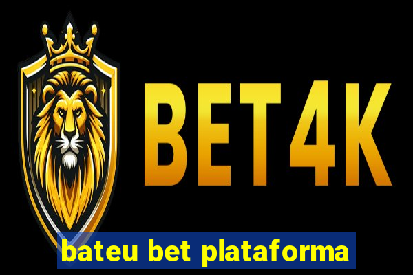 bateu bet plataforma