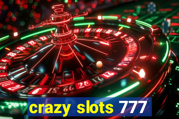 crazy slots 777