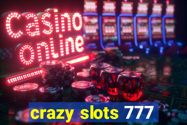 crazy slots 777
