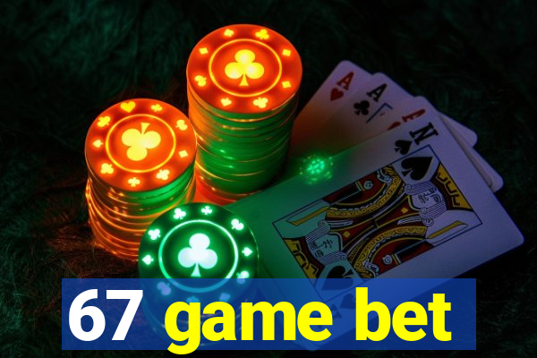 67 game bet
