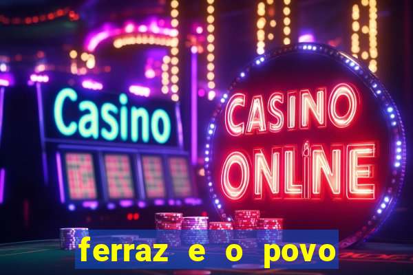 ferraz e o povo serrinha bahia