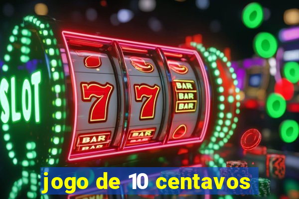 jogo de 10 centavos