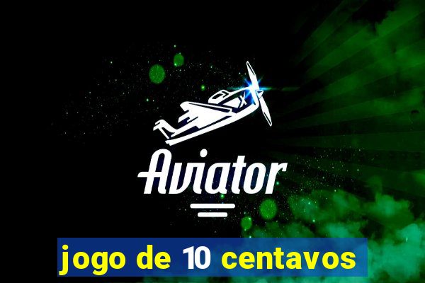 jogo de 10 centavos