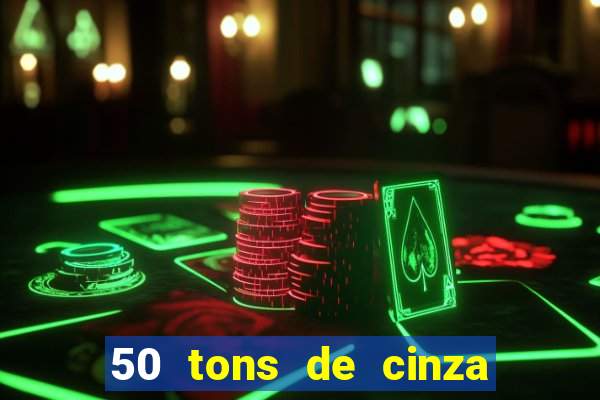 50 tons de cinza filme completo drive