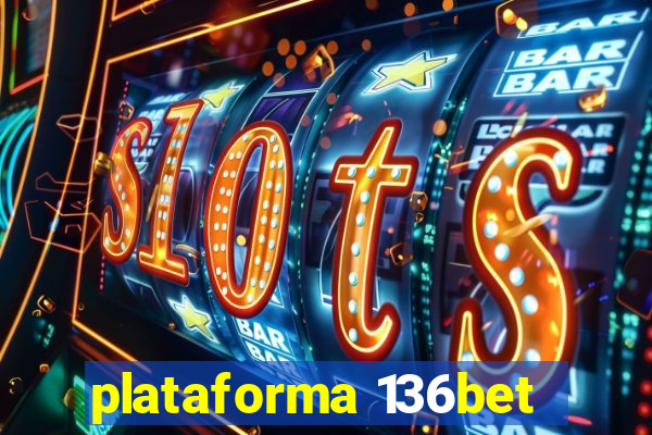 plataforma 136bet