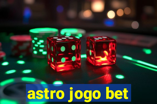 astro jogo bet
