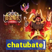 chatubate]