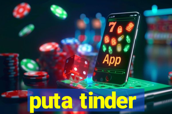 puta tinder