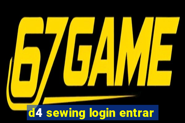 d4 sewing login entrar