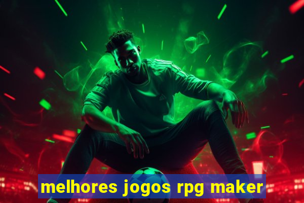 melhores jogos rpg maker