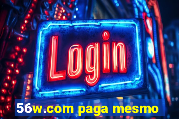 56w.com paga mesmo