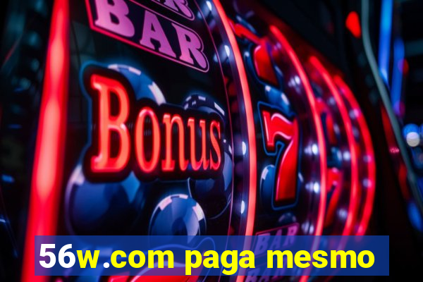 56w.com paga mesmo