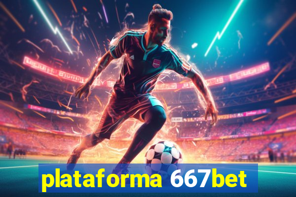 plataforma 667bet