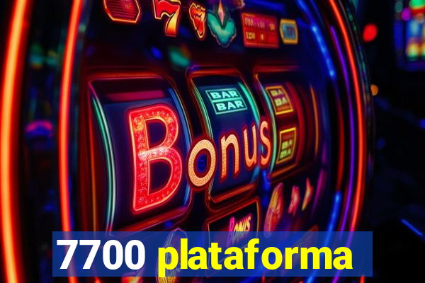 7700 plataforma