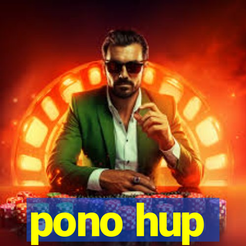 pono hup
