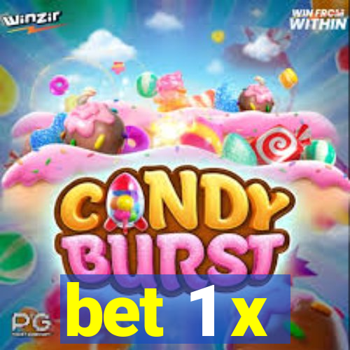 bet 1 x