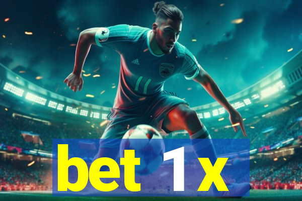 bet 1 x