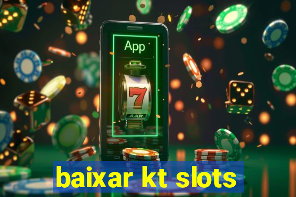 baixar kt slots