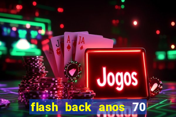 flash back anos 70 80 90 download gratis