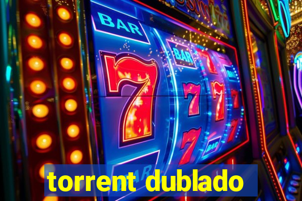 torrent dublado