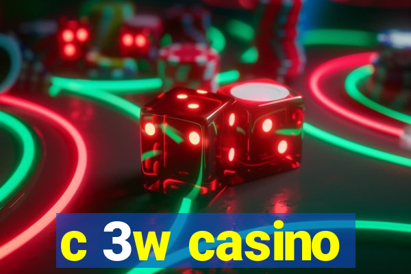 c 3w casino