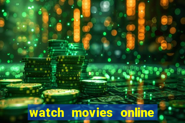watch movies online for free