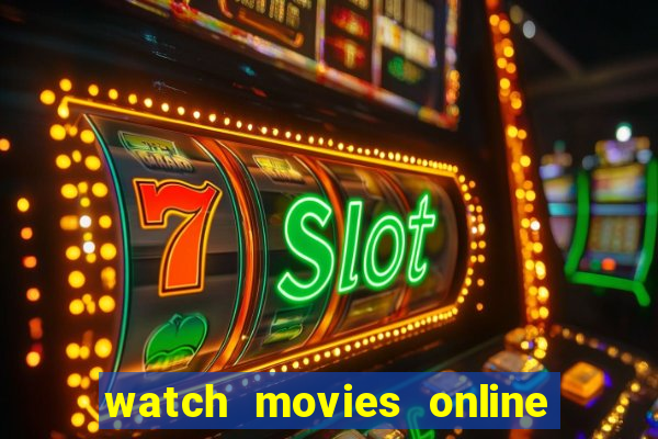 watch movies online for free
