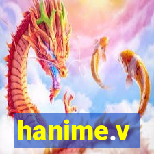 hanime.v