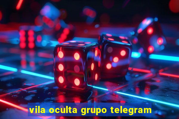 vila oculta grupo telegram