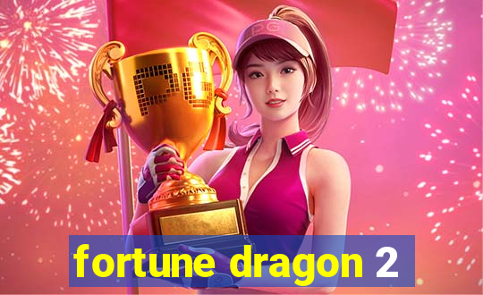 fortune dragon 2