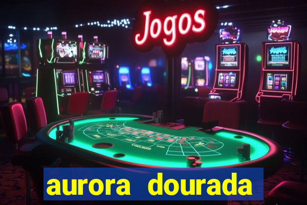 aurora dourada retorno pdf