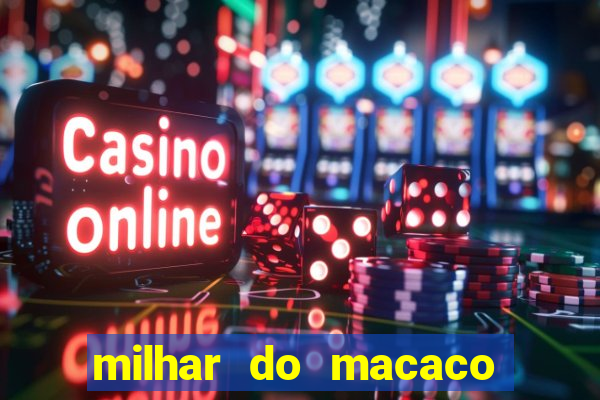 milhar do macaco que mais saem no jogo do bicho