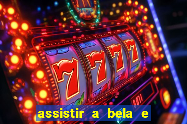 assistir a bela e a fera 2014 completo dublado
