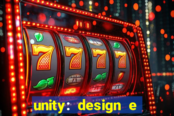 unity: design e desenvolvimento de jogos pdf