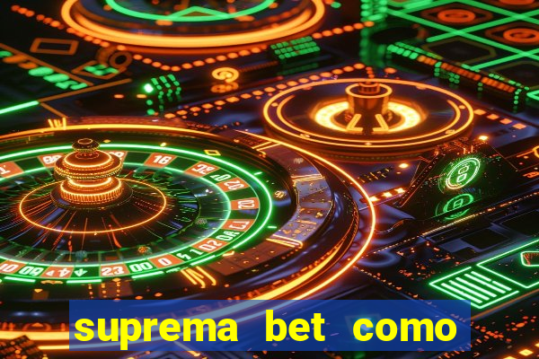 suprema bet como sacar dinheiro