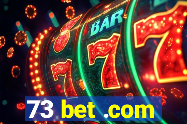 73 bet .com