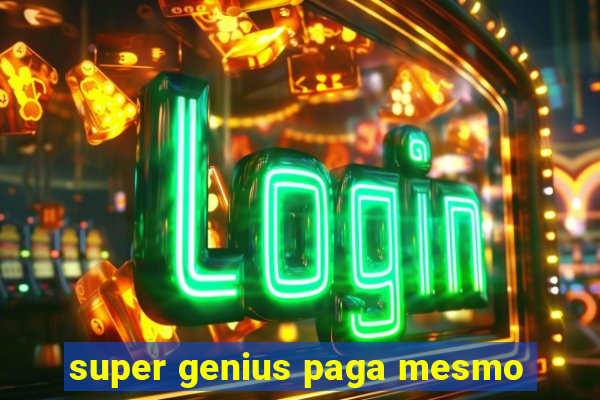 super genius paga mesmo