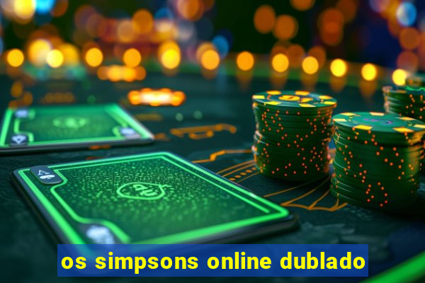 os simpsons online dublado