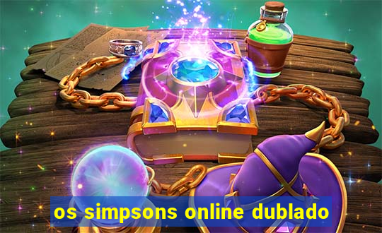 os simpsons online dublado
