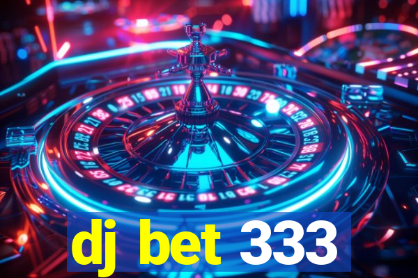 dj bet 333