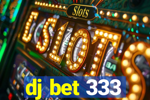 dj bet 333