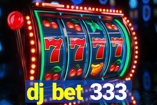 dj bet 333