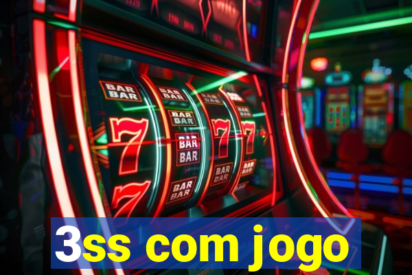 3ss com jogo