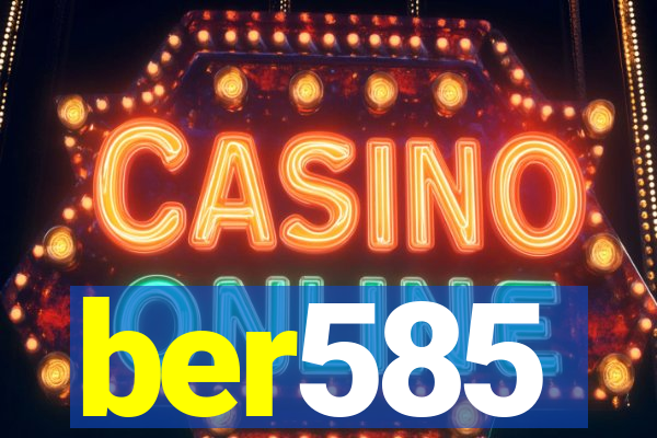ber585