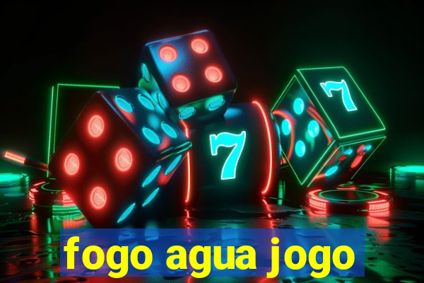 fogo agua jogo