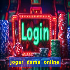 jogar dama online valendo dinheiro