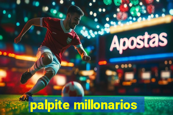 palpite millonarios