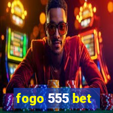 fogo 555 bet