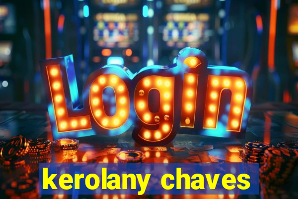 kerolany chaves