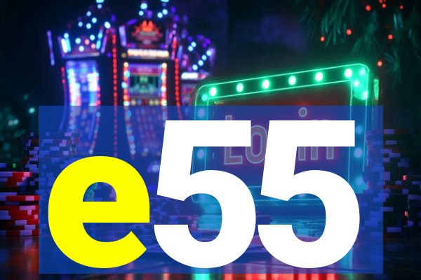 e55